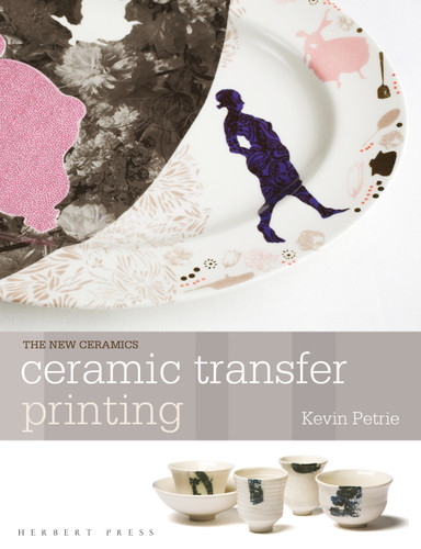 Ceramic Transfer Printing (New Ceramics) book cover by Kevin Petrie