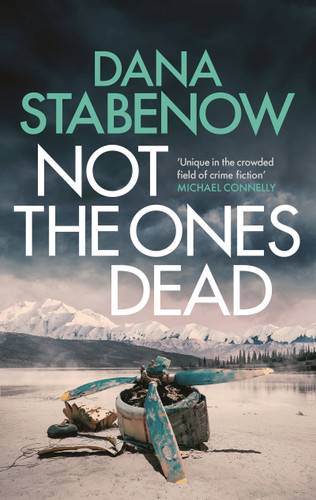Not the Ones Dead book cover by Dana Stabenow