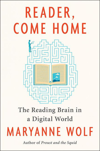 Reader, Come Home: The Reading Brain in a Digital World book cover by Maryanne Wolf