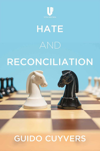 Hate and Reconciliation: Approaches to Fostering Relationships between People and Peace book cover by Guido Cuyvers