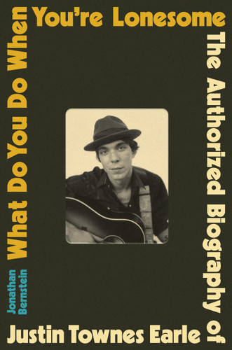What Do You Do When You're Lonesome: The Authorized Biography of Justin Townes Earle book cover by Jonathan Bernstein