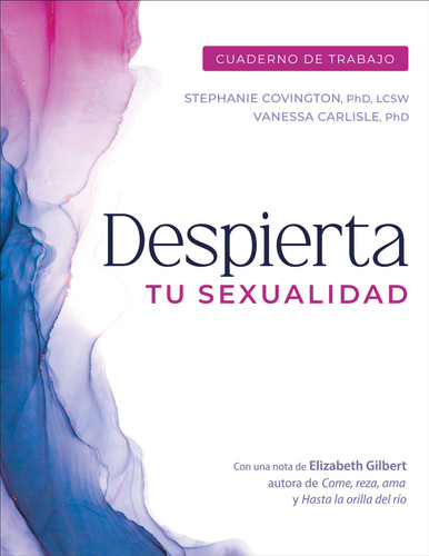 Despierta Tu Sexualidad: Cuaderno De Trabajo book cover by Stephanie Convington, Vanessa  Carlisle