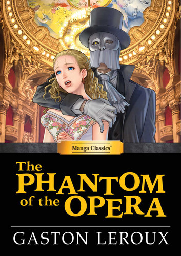 Manga Classics: The Phantom of the Opera (Hard Cover Edition) (Manga Classics: Hard Cover) book cover by Gaston Leroux