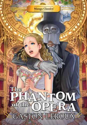 Manga Classics: The Phantom of the Opera (Paperback) (Manga Classics: Paperback) book cover by Gaston Leroux