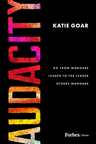Audacity: Go From Wannabe Leader to the Leader Others Wannabe book cover by Katie Goar