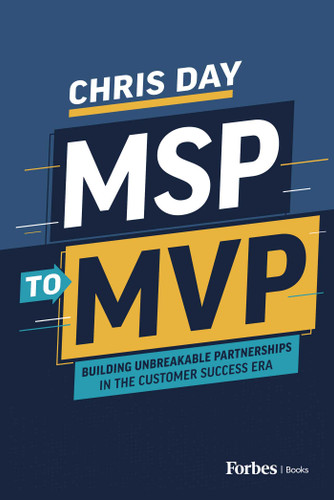 MSP to MVP: Building Unbreakable Partnerships in the Customer Success Era book cover by Chris Day