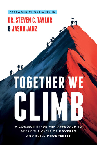 Together We Climb: A Community-Driven Approach to Break the Cycle of Poverty and Build Prosperity book cover by Steven C. Taylor, Jason Janz