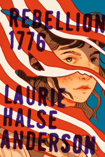 Rebellion 1776 book cover by Laurie Halse Anderson