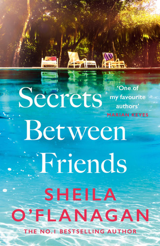 Secrets Between Friends: ‘A warm, sensitive story about the power of female friendship . . . and the joy of second chances’ Lucy Diamond book cover by Sheila O'Flanagan