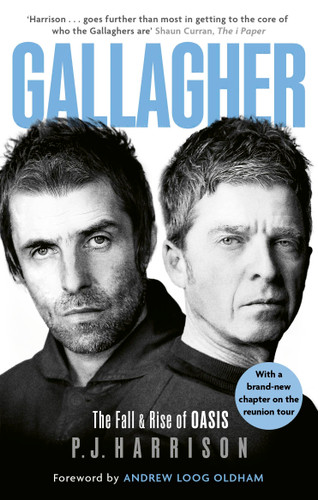 Gallagher: The Fall and Rise of Oasis: the new 2025 biography of one of the world's biggest bands book cover by P. J. Harrison
