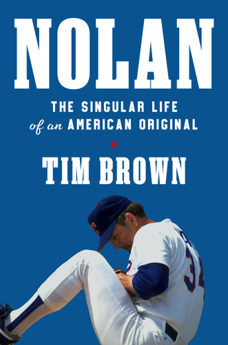 Nolan: The Singular Life of an American Original book cover by Tim Brown