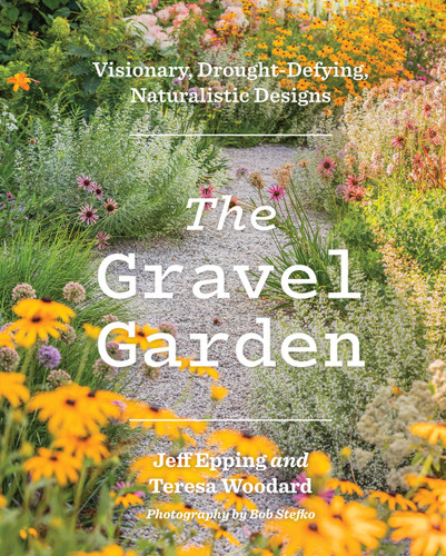 The Gravel Garden: Visionary, Drought-Defying, Naturalistic Designs book cover by Teresa Woodard, Jeff Epping