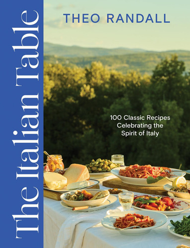 The Italian Table: 100 Classic Recipes Celebrating the Spirit of Italy book cover by Theo Randall