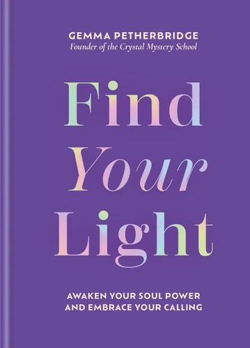 Find Your Light: Awaken Your Soul Power and Embrace Your Calling book cover by Gemma Petherbridge
