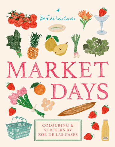 Market Days: Colouring and stickers by Zoé de Las Cases book cover by Zoé de Las Cases