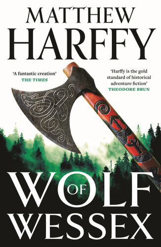 Wolf of Wessex: one man must clear his name and fight for his life in this thrilling historical adventure set in Anglo-Saxon Britain book cover by Matthew Harffy