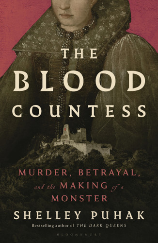 The Blood Countess: Murder, Betrayal, and the Making of a Monster book cover by Shelley Puhak