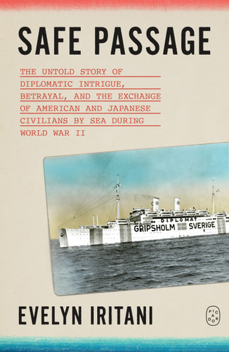 Safe Passage: The Untold Story of Diplomatic Intrigue, Betrayal, and the Exchange of American and Japanese Civilians by Sea During World War II book cover by Evelyn Iritani