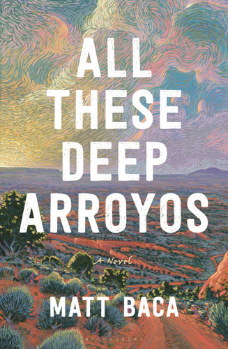 All These Deep Arroyos: A Novel book cover by Matt Baca