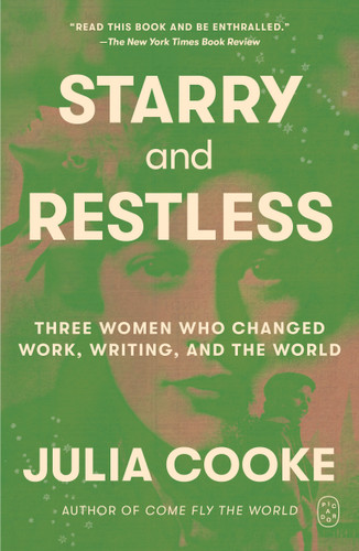 Starry and Restless: Three Women Who Changed Work, Writing, and the World book cover by Julia Cooke