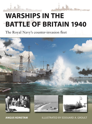 Warships in the Battle of Britain 1940: The Royal Navy's counter-invasion fleet (New Vanguard #357) book cover by Angus Konstam