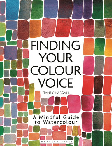 Finding Your Colour Voice: A Mindful Guide to Watercolour book cover by Tansy Hargan