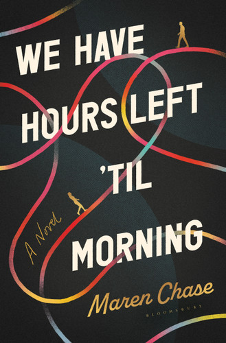 We Have Hours Left 'Til Morning book cover by Maren Chase