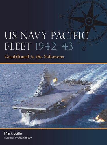 US Navy Pacific Fleet 1942–43: Guadalcanal to the Solomons (Fleet #24) book cover by Mark Stille