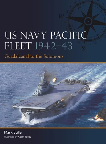 US Navy Pacific Fleet 1942–43: Guadalcanal to the Solomons (Fleet #24) book cover by Mark Stille
