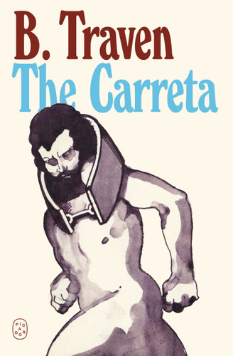 The Carreta: A Novel (Jungle Novels #2) book cover by B. Traven