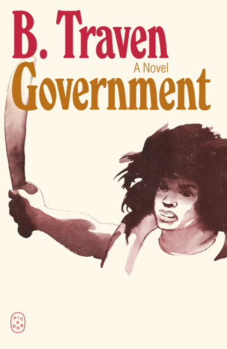 Government: A Novel (Jungle Novels #1) book cover by B. Traven