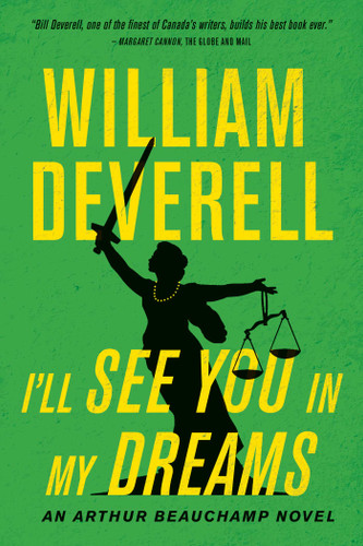 I'll See You in My Dreams: An Arthur Beauchamp Novel (An Arthur Beauchamp Novel) book cover by William Deverell