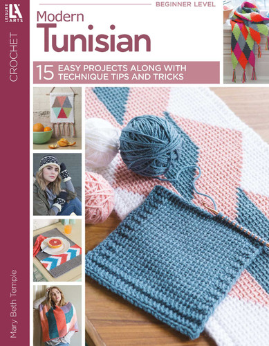 Modern Tunisian: 15 Easy Projects Along With Technique Tips And Tricks book cover by Mary Beth Temple