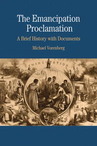 The Emancipation Proclamation: A Brief History with Documents: A Brief History with Documents book cover by Michael Vorenberg