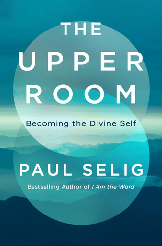 The Upper Room: Becoming the Divine Self book cover by Paul Selig