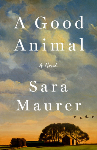 A Good Animal: A Novel book cover by Sara Maurer