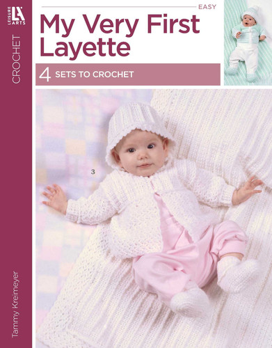 My Very First Layette: Darling Sets of Jackets, Hats, Booties & Blankets!; Bonus! Online Tutorials! book cover by Tammy Kreimeyer