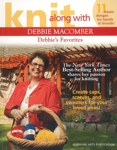 Knit Along with Debbie Macomber—Debbie's Favorites: 11 Classic Designs for Family & Friends!; The New York Times Best-Selling AUthor Shares Her Passion for Knitting; Create Caps, Scarves, and Sweaters for Your Loved Ones! book cover by Debbie Macomber