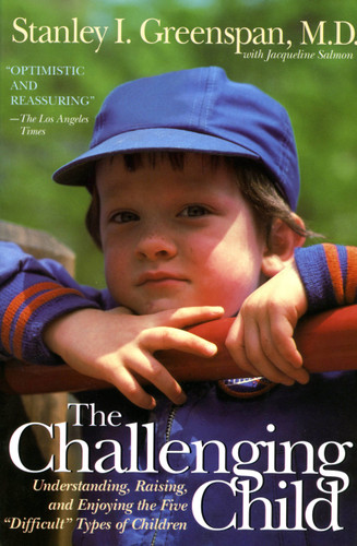 The Challenging Child: Understanding, Raising, and Enjoying the Five "Difficult" Types of Children book cover by Stanley I. Greenspan
