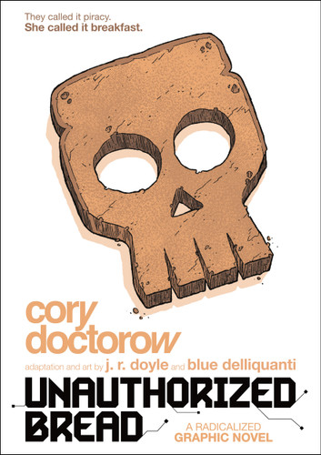 Unauthorized Bread: A Radicalized Graphic Novel book cover by Cory Doctorow