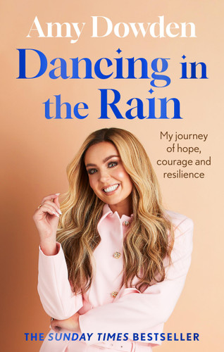 Dancing in the Rain: My story of hope, courage and resilience book cover by Amy Dowden