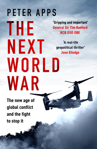 The Next World War: The new age of global conflict and the fight to stop it book cover by Peter Apps