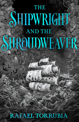 The Shipwright and the Shroudweaver: Tolkien meets Jemisin in this sensational epic fantasy debut filled with fallen gods and forbidden magic book cover by Rafael Torrubia