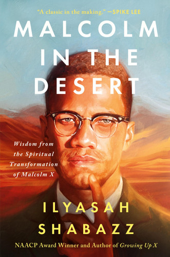 Malcolm in the Desert: Wisdom from the Spiritual Transformation of Malcolm X book cover by Dr. Ilyasah Shabazz