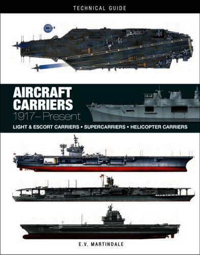 Aircraft Carriers: 1917–Present (Technical Guides) book cover by E V Martindale