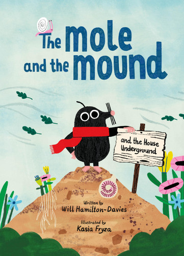 The Mole and the Mound: and the House Underground book cover by Will Hamilton-Davies
