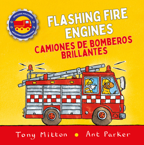 Amazing Machines Flashing Fire Engines /  Camiones de Bomberos Brillantes (Amazing Machines Bilingual) book cover by Tony Mitton