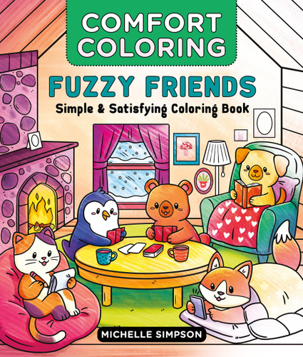 Comfort Coloring: Fuzzy Friends: Simple & Satisfying Coloring Book [9781250477262]