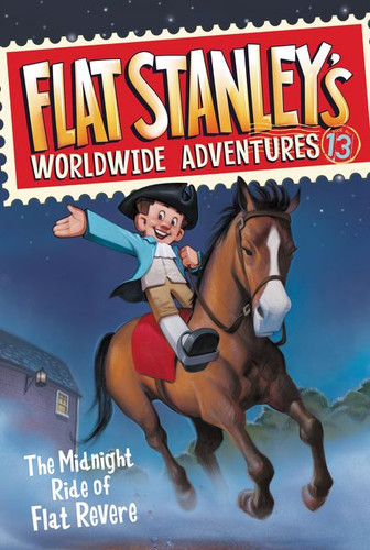 Flat Stanley's Worldwide Adventures #13: The Midnight Ride of Flat Revere (Flat Stanley’s Worldwide Adventures #13) book cover by Jeff Brown