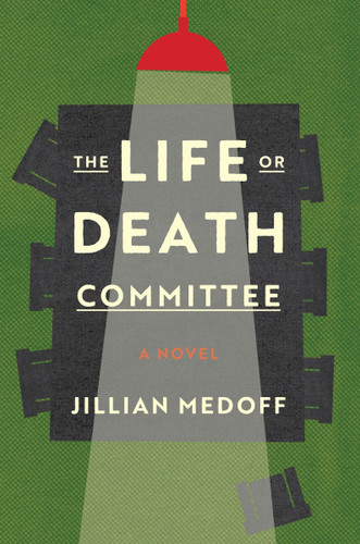 The Life or Death Committee: A Novel book cover by Jillian Medoff